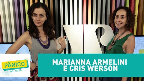 Marianna Armelini e Cris Werson - Pânico - 15/02/17