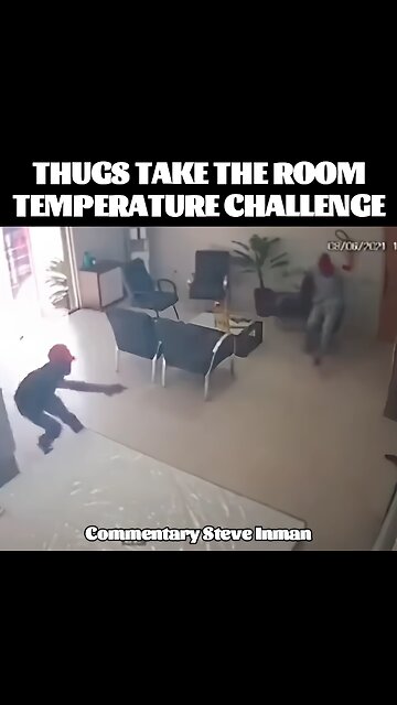 Robbers take the room temperature challenge