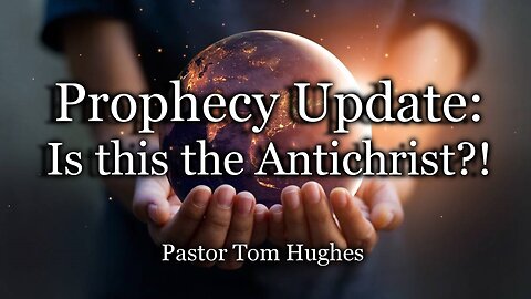 Prophecy Update: Is This the Antichrist?!