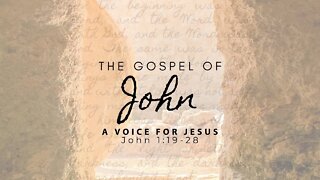 John 1:19-28 Sunday Teaching (07-03-22) Pastor Greg Tyra