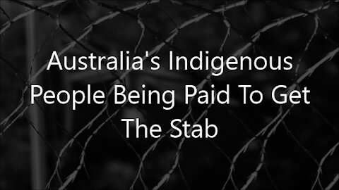 Indigenous Aussies paid to get Vax Stabbed - This Is Australia