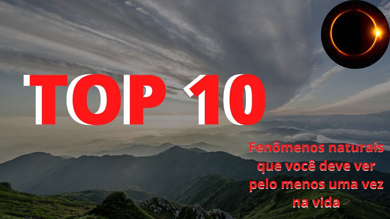 Os Top 10 fenômenos naturais que você deve ver pelo menos uma vez na vida