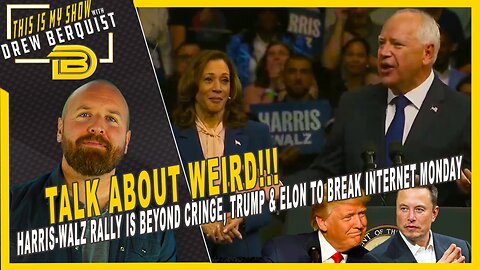 The Cringe Harris-Walz Rally, Cori Bush Destroyed in Primary & X Goes on Offense | Drew Berquist