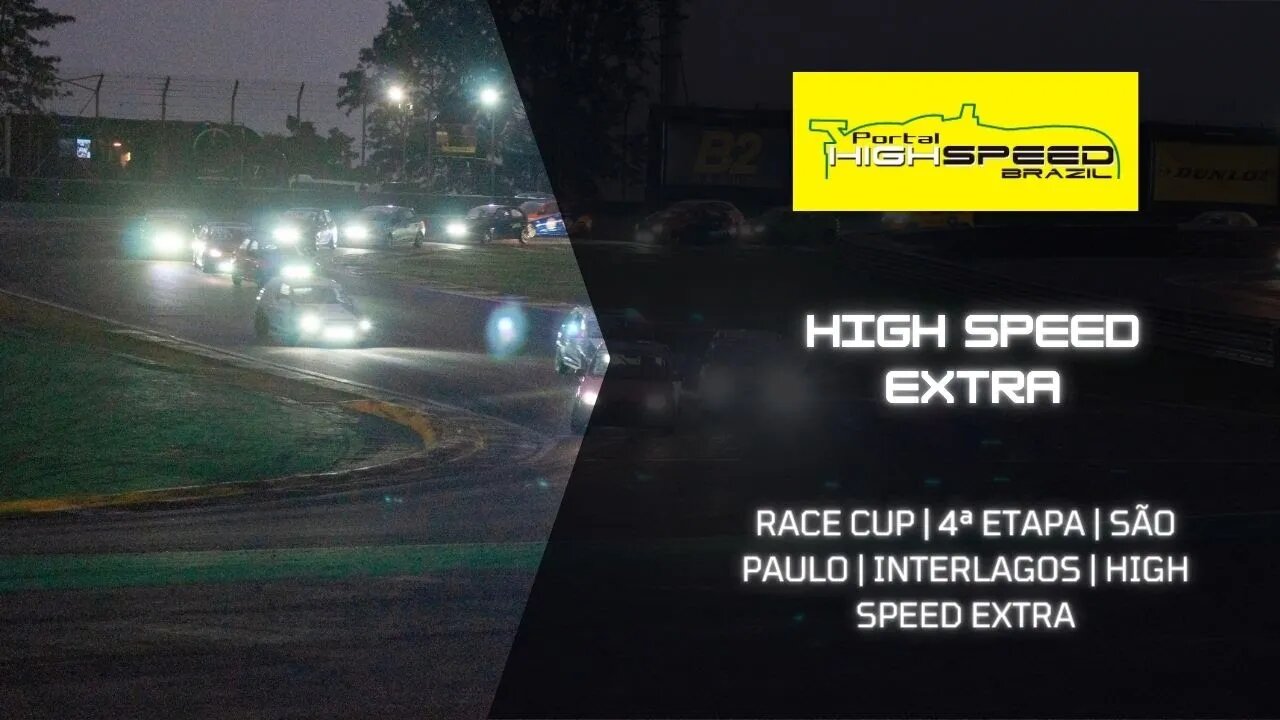RACE CUP | 4ª ETAPA | SÃO PAULO | INTERLAGOS | HIGH SPEED EXTRA