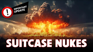 Important Update: Suitcase Nukes 11/04/2024