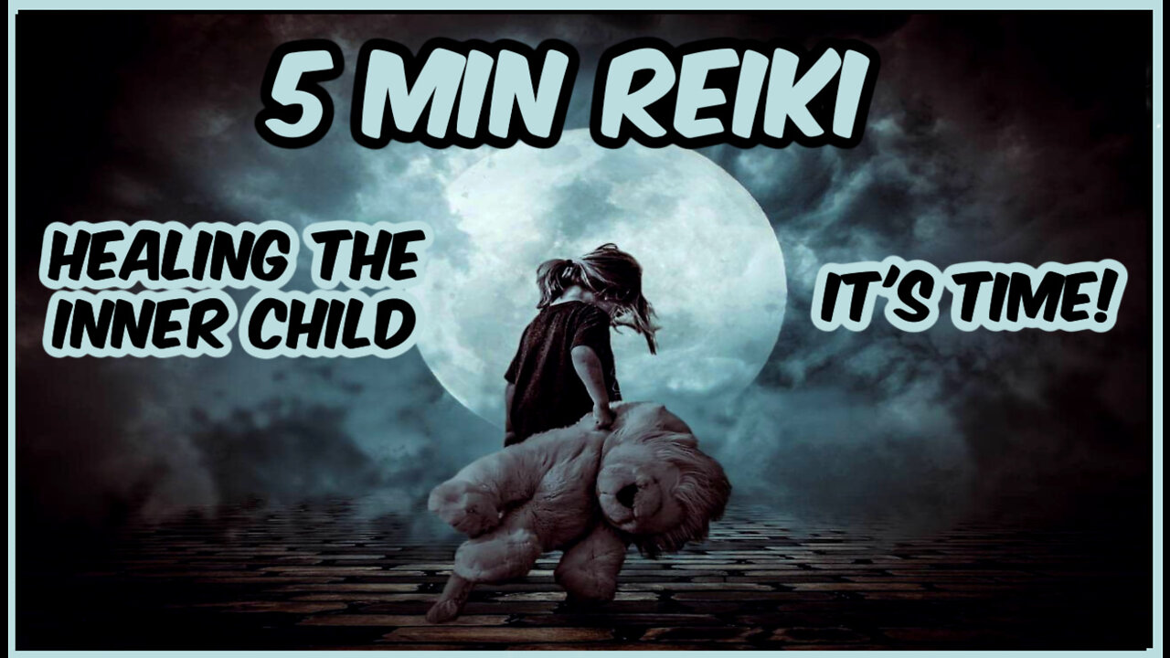 Reiki l Healing The Inner Child l 5 Minite Session l Healing Hands Series