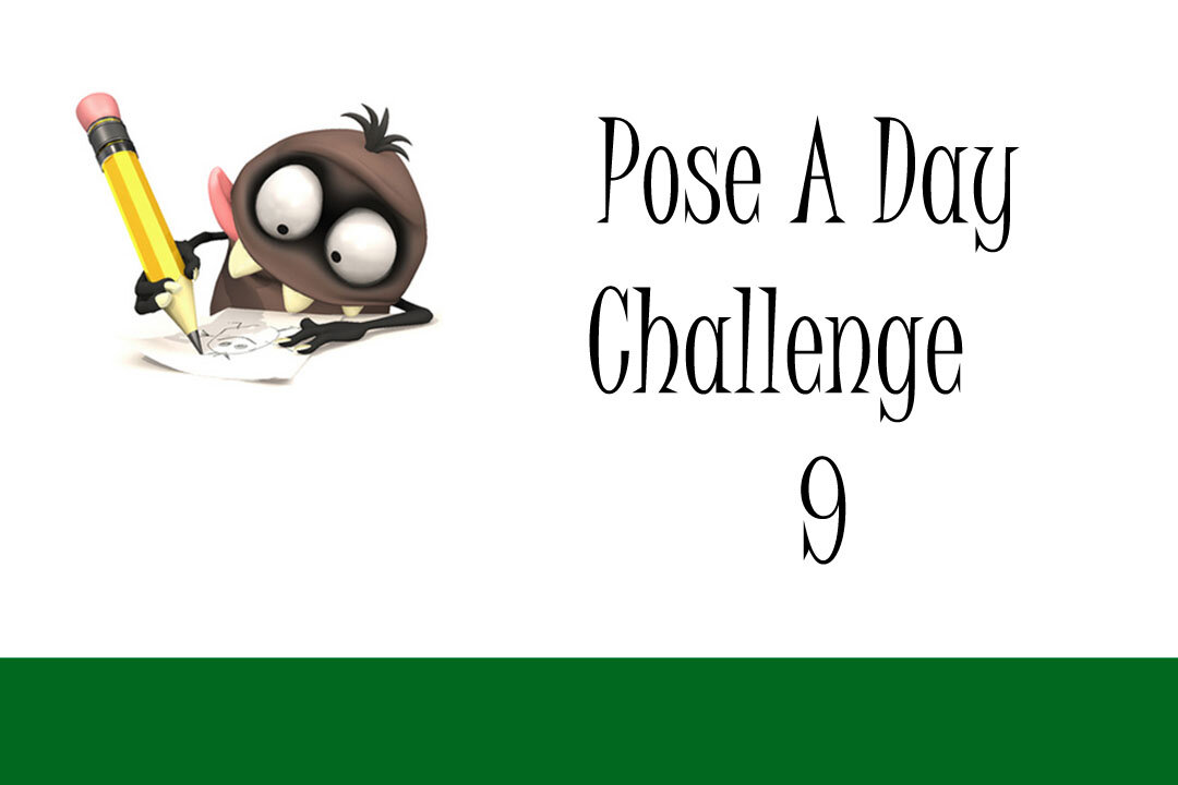 Pose A Day Challenge 9