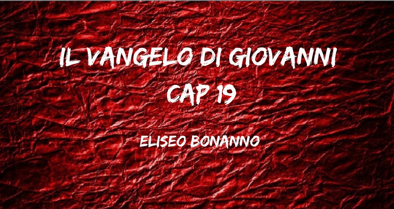 IL VANGELO DI GIOVANNI CAP 19... MEDITIAMO LA PAROLA DI DIO.