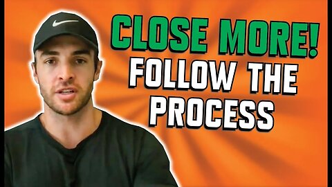 Follow The Process (Don't Skip Steps)