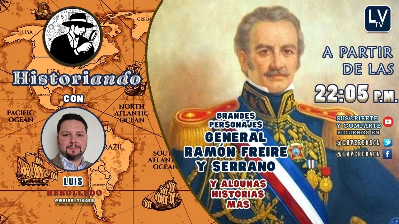 Grandes Personajes: General Ramón Freire y Serrano (Y otras historias más) - Historiando Ep. 24.