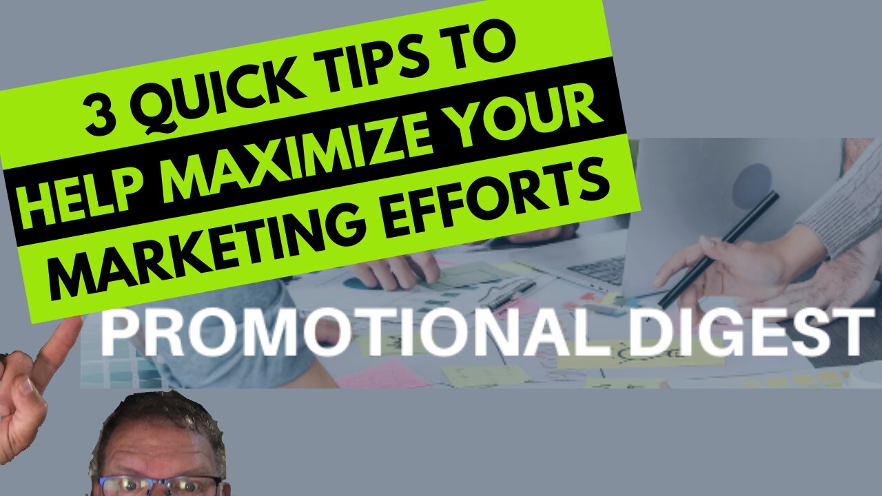 3 Quick Tips to help Maximize your Marketing efforts - Promotional Digest.