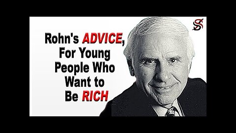 Jim Rohn’s Advice, for Young People Who Want to Be Rich