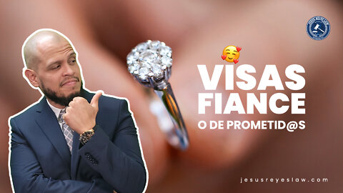 Visas Fiance (Prometid@s) ¿De qué se trata?