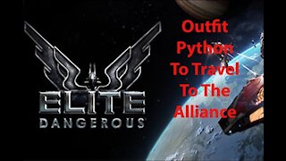 Elite Dangerous: Day To Day Grind - Outfit Python To Travel To Alliance - [00027]