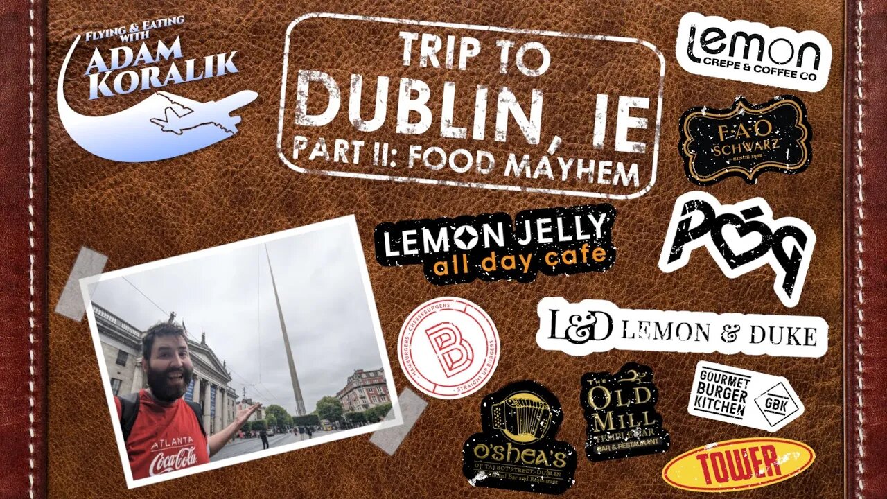 Dublin Ireland - Eating Everything in the City - Adam Koralik