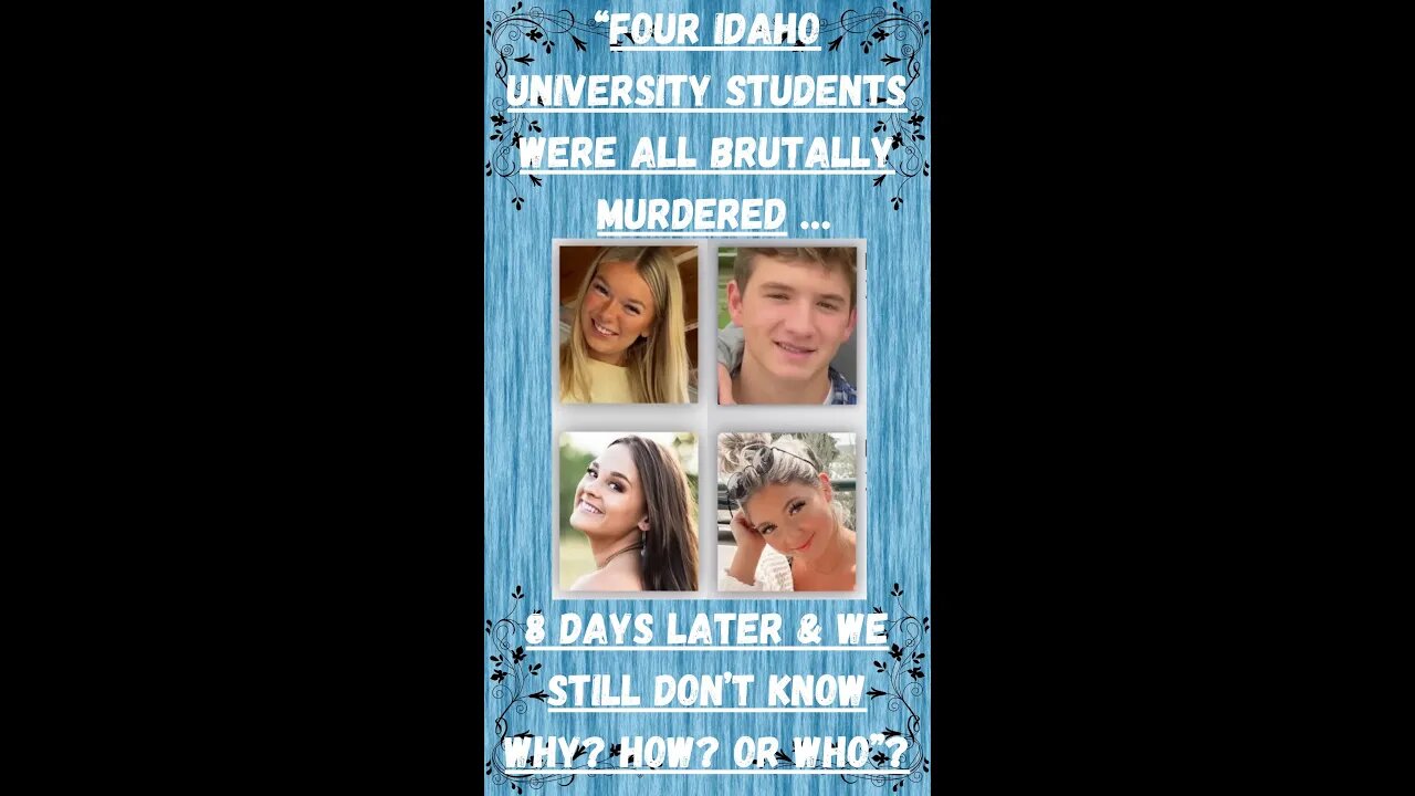 🔎 “THE TRAGIC MURDERS OF FOUR IDAHO UNIVERSITY STUDENTS ~ 8 DAYS LATER & STILL NO ARREST!! #shorts