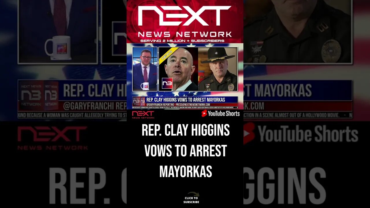 Rep. Clay Higgins Vows To Arrest Mayorkas #shorts