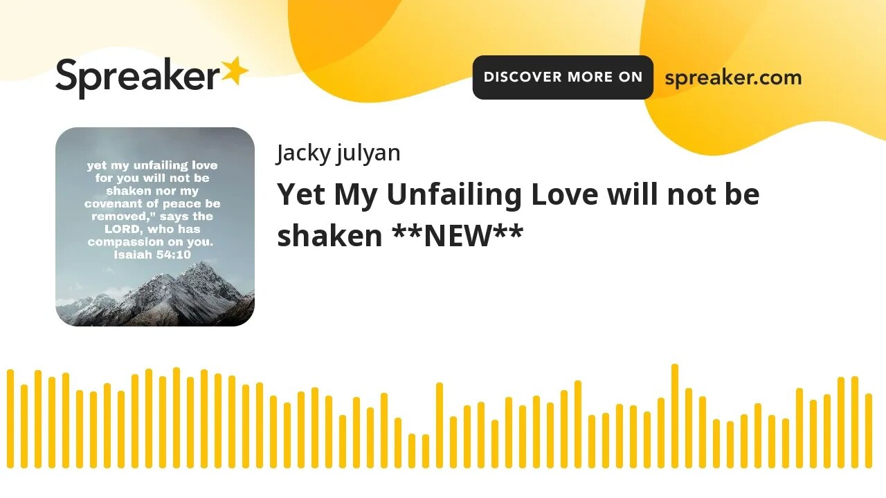 Yet My Unfailing Love will not be shaken **NEW**