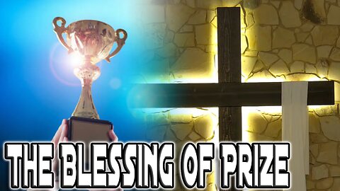 10/20/24 Sunday Worship | The Blessing of Prize