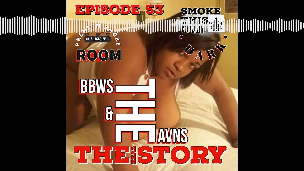 S.T.O. Dark Episode 53: BBWS & The AVNs