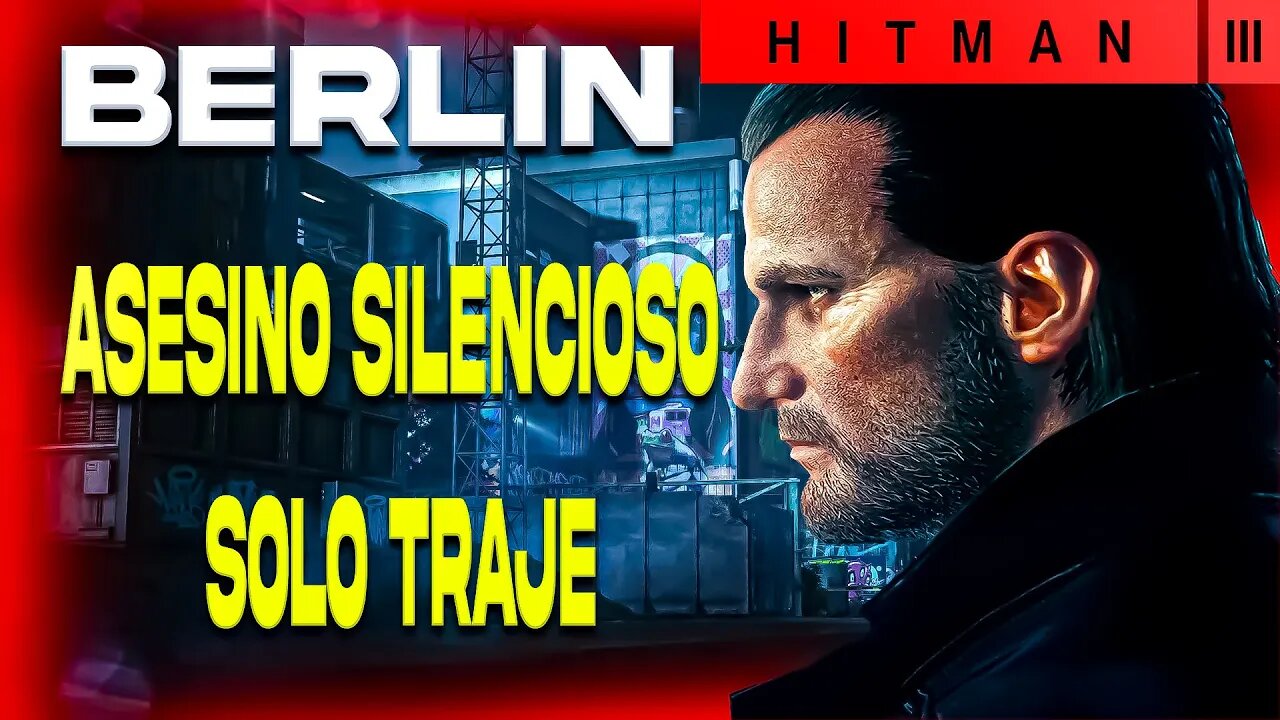 HITMAN 3 | BERLIN - ASESINO SILENCIOSO✅ - SOLO TRAJE [DIFICULTAD MAESTRO] Walkthrough 4k 60FPS