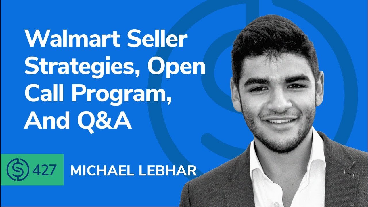 Walmart Seller Strategies, Open Call Program, And Q&A | SSP #427