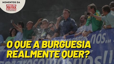 Por que a burguesia não iria querer Bolsonaro? | Momentos da Análise Política da Semana