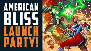 AMERICAN BLISS Comic Book LAUNCH PARTY!!!