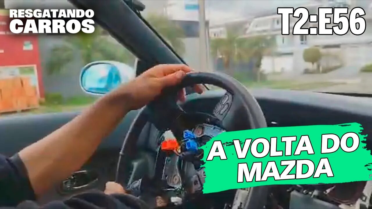 A VOLTA DO MAZDA "Resgatando Carros" T2:E56