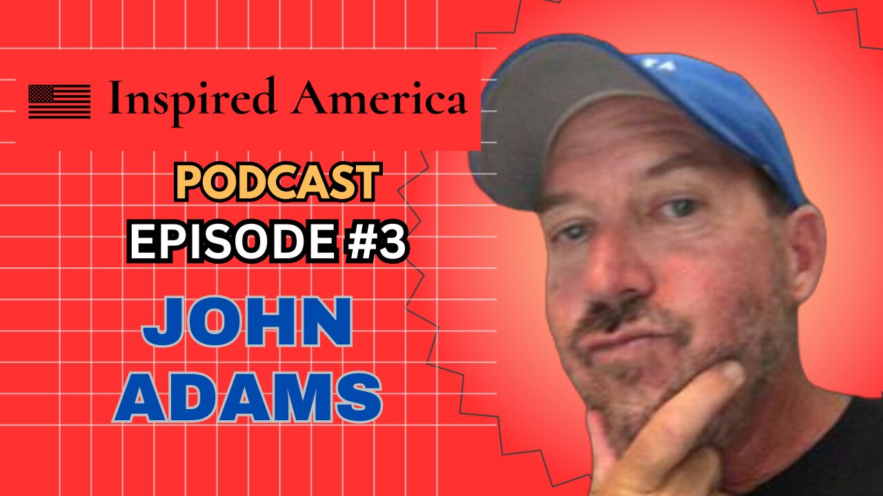 🎙️ Inspired America Podcast: Episode #3 - John Adams