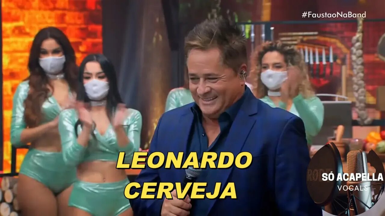Cerveja Leonardo - Faustão na Band AO VIVO ACapella