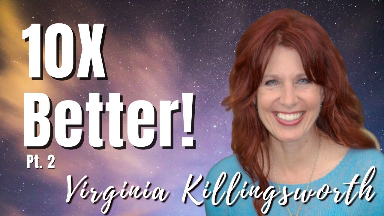 201: Pt. 2 10X Better! | Virginia Killingsworth on Spirit-Centered Business™