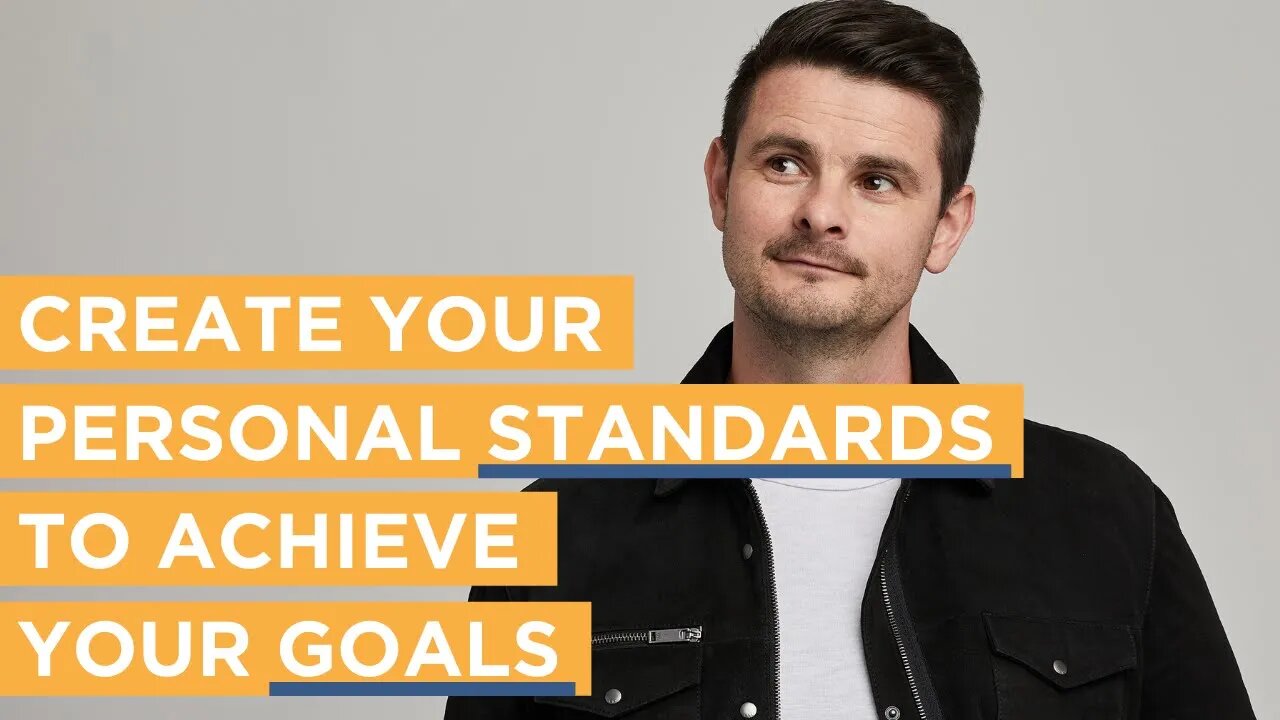 How to discover your personal standards to achieve your goals