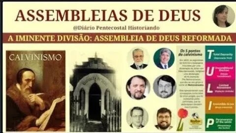 IMINENTE DIVISÃO NAS ASSEMBLEIAS DE DEUS | CALVINISMO
