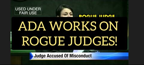 ADA Works On Judges!