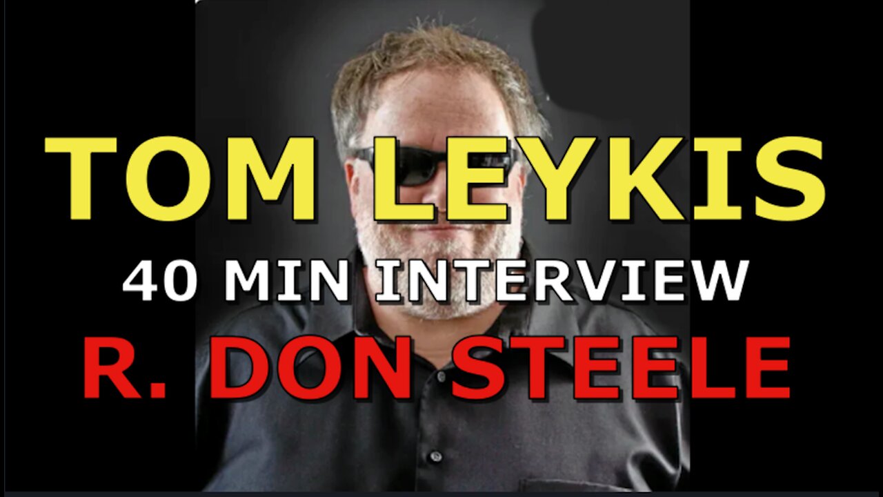 TOM LEYKIS 40 MIN INTERVIEW WITH R. DON STEELE