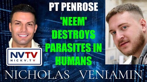 Pt Penrose Discusses How Neem Destroys Parasites In Humans With Nicholas Veniamin