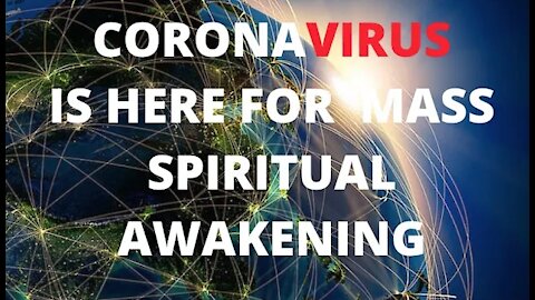 Ep.31 | PART 1 OF 4: HOW CORONAVIRUS IS CAUSING A GLOBAL MASS SPIRITUAL AWAKENING ON THE PLANET