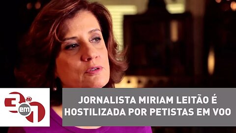 Jornalista Miriam Leitão é hostilizada por petistas em voo