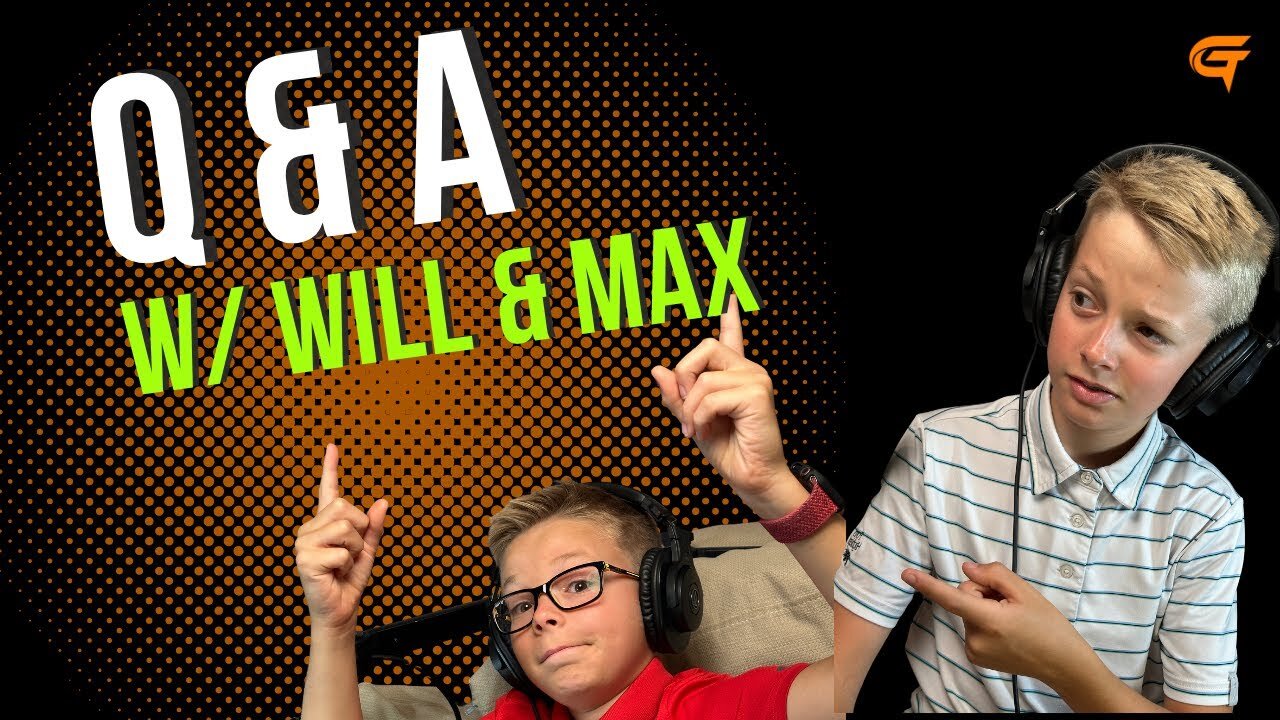 Ep.31 Q&A with Will & Max