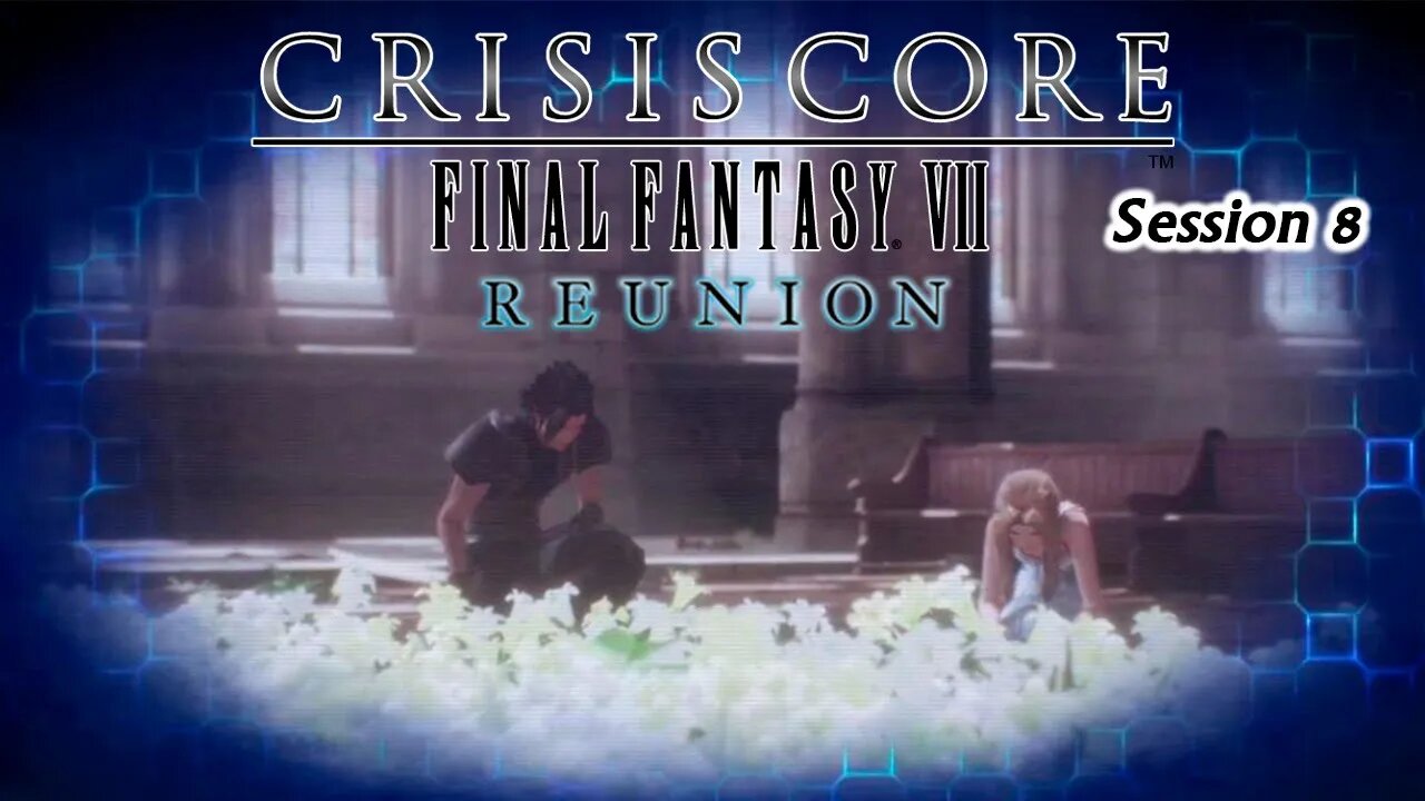 Crisis Core: Final Fantasy VII | Reunion [Playthrough] - Session 8 [Old Mic]