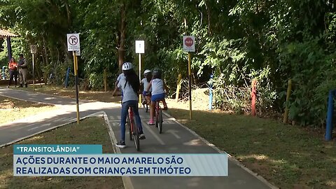 Transitolândia: Ações durante o Maio Amarelo são Realizadas com Crianças em Timóteo.