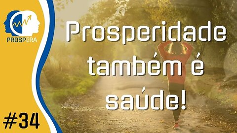 Prosperidade também é saúde: no corpo, na mente, na alma! Veja como fazemos no Ecossistema Dakila!