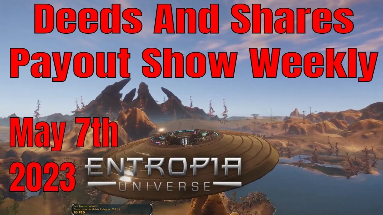 Deed And Shares Payout Show Weekly For Entropia Universe May 7th 2023