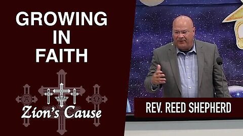 Rev. Reed Shepherd - "Growing In Faith"