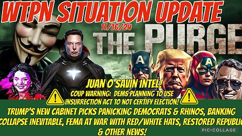 WTPN SIT/UP 11/16/24 DEMS SCHEMING TO US INSURRECTION ACT, PURGE, FEMA WAR, BANKING CRISIS & MORE