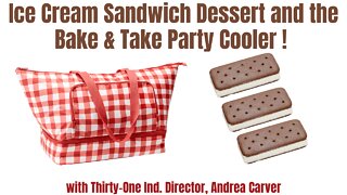 ☀️ Ice Cream Sandwich Dessert and Thirty-One Bake & Take Party Cooler | Ind. Director, Andrea Carver