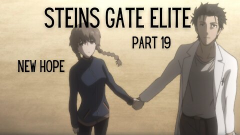 Steins Gate Elite Part 19 : New Hope