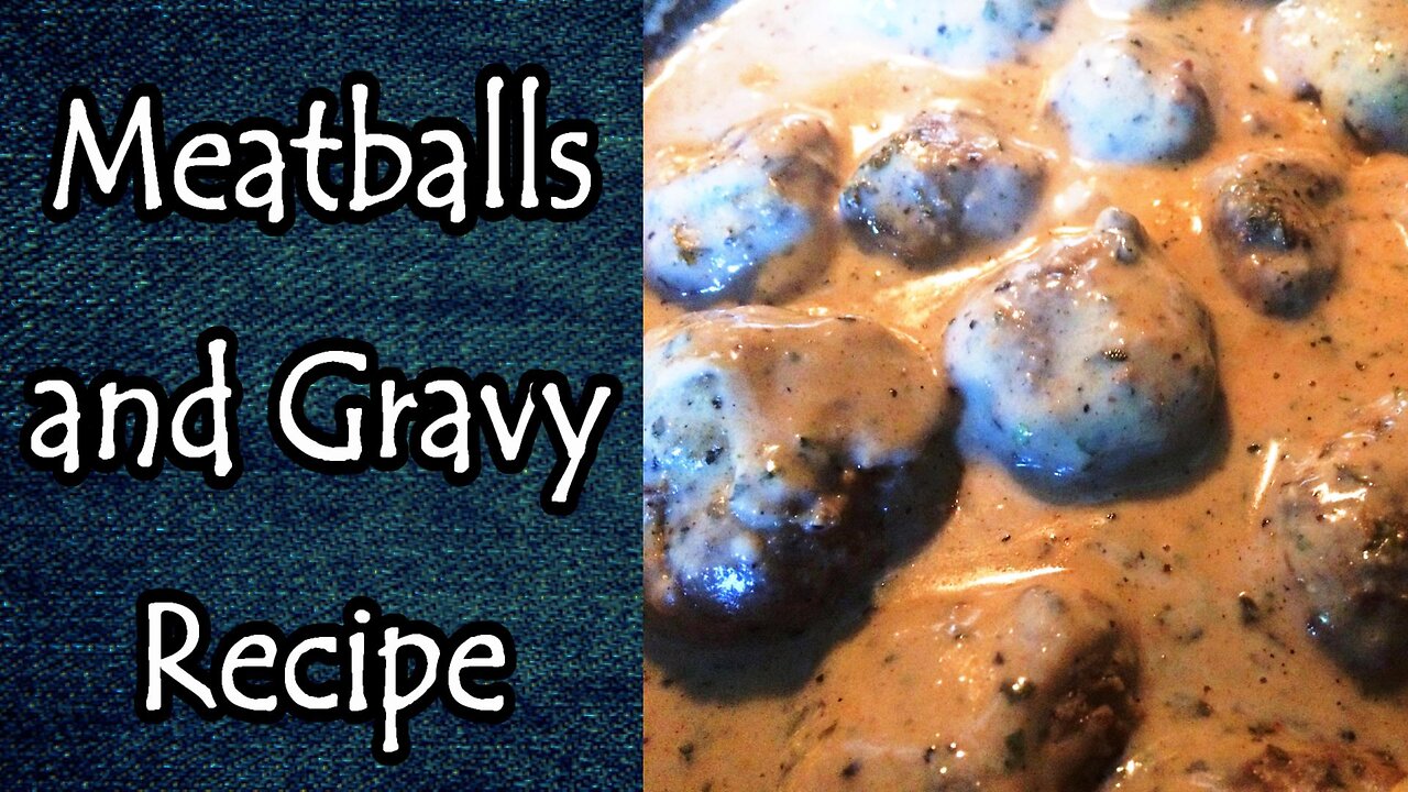 Meatballs and Gravy Recipe (Remastered)