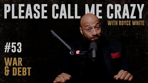 War & Debt | EP #53 | Royce White